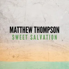 Sweet Salvation - Single by Matthew Thompson album reviews, ratings, credits