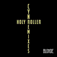 Holy Roller (Blonde Remix) Song Lyrics