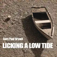 Licking a Low Tide (Remastered) - Single by Gary Paul Bryant album reviews, ratings, credits