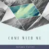 Come with Me (feat. Natalie Haas & Alasdair Fraser) - Single album lyrics, reviews, download