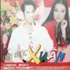 Liên Khúc Xuân album lyrics, reviews, download