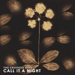 Call It a Night - Single by The Crooked Kind album reviews, ratings, credits
