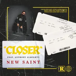 CLOSER (feat. Anthony Almighty) Song Lyrics