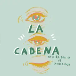 La cadena (feat. Ladilla Rusa) - Single by Tu Otra Bonita album reviews, ratings, credits