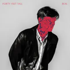 Boil - Single by Forty Feet Tall album reviews, ratings, credits