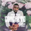 Concrete (feat. Westside Blanco & Fedarro Sings) - Single album lyrics, reviews, download