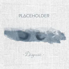 Disguise - Single by Placeholder album reviews, ratings, credits