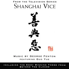 Shanghai Vice (Music from the Television Series) by George Fenton album reviews, ratings, credits
