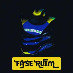 FASE RUIM (feat. Los Chicos Escucha) Song Lyrics