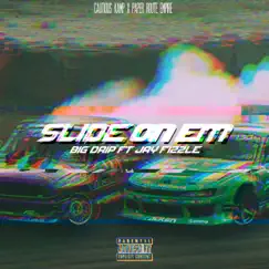 Slide on Em (feat. Jay Fizzle) - Single by Big Drip album reviews, ratings, credits