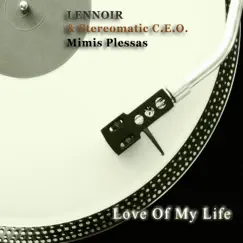 Love of My Life (Lennoir's Dancefloor Jazz Re-Work) [feat. Stereomatic] - Single by Lennoir, Stereomatic C.E.O. & Mimis Plessas album reviews, ratings, credits