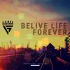Belive Life Forever - Single album lyrics, reviews, download