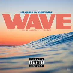 Wave (feat. Yung Mal) - Single by Lil Quill album reviews, ratings, credits