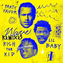 Wave (feat. Lil Baby & Rich The Kid) [Remixes] - Single by Party Favor album reviews, ratings, credits