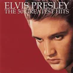 The 50 Greatest Hits by Elvis Presley album reviews, ratings, credits