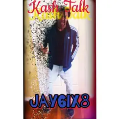 Kash Talk (Bonus) - Single by Jay6ix8 album reviews, ratings, credits