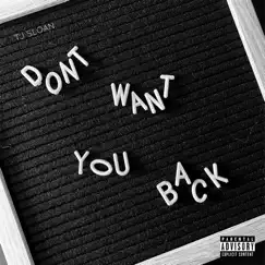 Don't Want You Back - Single by TJ Sloan album reviews, ratings, credits