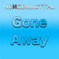 Gone Away - Single by Noncommittal album reviews, ratings, credits