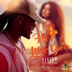Hot Like You - Single by Eleigh album reviews, ratings, credits