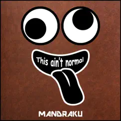 This Ain't Normal - Single by Mandraku album reviews, ratings, credits