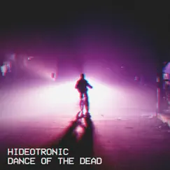 Dance of the Dead - Single by Hideotronic album reviews, ratings, credits