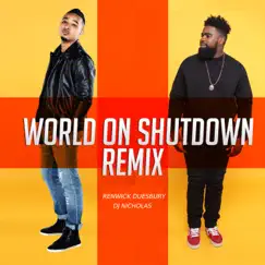World on Shutdown (feat. DJ Nicholas) [Remix] Song Lyrics