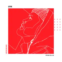 Lyfe - Single by Ryan Ellis album reviews, ratings, credits