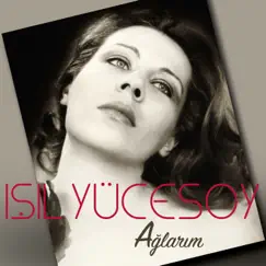 Ağlarım - Single by Işıl Yücesoy album reviews, ratings, credits