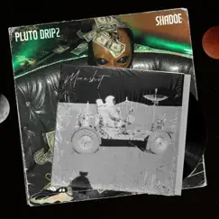 Moonshot - Single by Shadoe & Pluto Dripz album reviews, ratings, credits