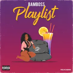 Playlist - Single by Bamboss & Champion album reviews, ratings, credits