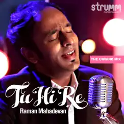 Tu Hi Re - Single by Raman Mahadevan album reviews, ratings, credits