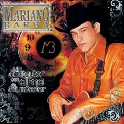 Un Cantautor Con Alma de Triunfador by Mariano Barba album reviews, ratings, credits