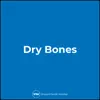 Dry Bones - Single album lyrics, reviews, download