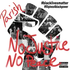 No Justice No Peace - Single by Parish album reviews, ratings, credits
