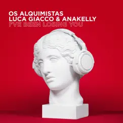 I've Been Losing You - Single by Os Alquimistas, Luca Giacco & Anakelly album reviews, ratings, credits