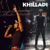 Khilladi (feat. Chero421) - Single album lyrics, reviews, download