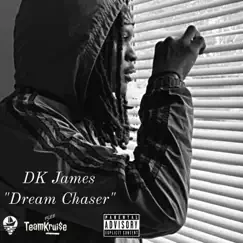 Dream Chaser - Single by DK James album reviews, ratings, credits