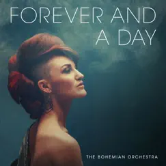 Forever and a Day - Single by The Bohemian Orchestra album reviews, ratings, credits