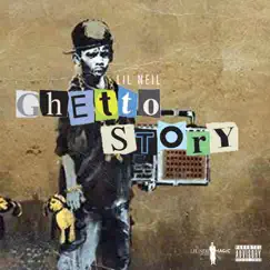 Ghetto Story - Single by Lil Neil Works Magic album reviews, ratings, credits