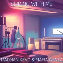 Sliding With Me - Single by Mafia Beatz & Madman Kevo album reviews, ratings, credits