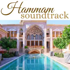 Hammam Soundtrack - Middle Eastern New Age Soothing Music for Wet Hot Bath by Trevor Stay album reviews, ratings, credits