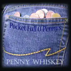 Pocket Full O' Penny's by Penny Whiskey album reviews, ratings, credits