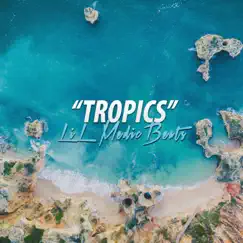 Tropics - Single by Lil Medic Beats album reviews, ratings, credits
