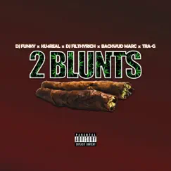 2 Blunts - Single by Ku4real, DJ Funky, Dj FilthyRich, Backwud Marc & Tra G. album reviews, ratings, credits