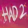 Had 2 (feat. Lisha G) - Single album lyrics, reviews, download