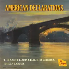 American Declarations by The Saint Louis Chamber Chorus & Philip Barnes album reviews, ratings, credits
