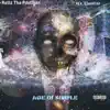 Age of Simple (feat. Rellz Tha Postman) - Single album lyrics, reviews, download