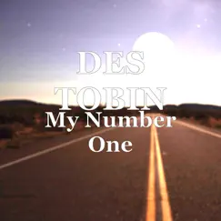 My Number One - Single by Des Tobin album reviews, ratings, credits