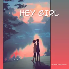 Hey Girl - Single by Strange World Music album reviews, ratings, credits