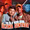Última Sentada - Single album lyrics, reviews, download